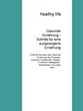 E-Book (epub) Gesunde Ernährung - Schritte für eine ausgewogene Ernährung von Healthy Life