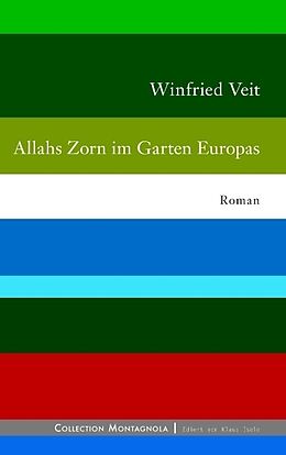 Kartonierter Einband Allahs Zorn im Garten Europas von Winfried Veit