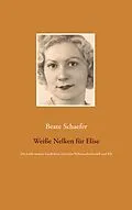 E-Book (epub) Weiße Nelken für Elise von Beate Schaefer