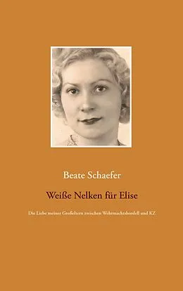 E-Book (epub) Weiße Nelken für Elise von Beate Schaefer