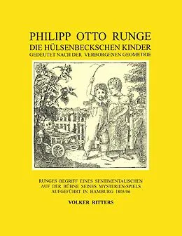 E-Book (epub) Philipp Otto Runge - Die hülsenbeckschen Kinder - Gedeutet nach der verborgenen Geometrie von Volker Ritters