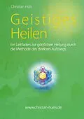 E-Book (epub) Geistiges Heilen von Christian Hüls