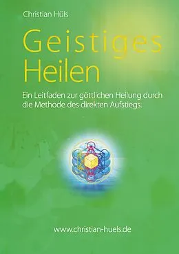 E-Book (epub) Geistiges Heilen von Christian Hüls