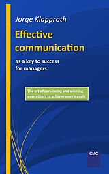 E-Book (epub) Effective communication as a key to success for managers von Jorge Klapproth
