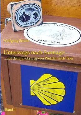 E-Book (epub) Unterwegs nach Santiago... von Wolfgang Scholz