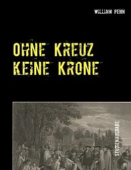 E-Book (epub) Ohne Kreuz keine Krone von William Penn