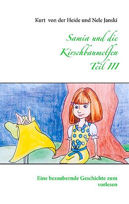 E-Book (epub) Samia und die Kirschbaumelfen Teil III von Kurt von der Heide, Nele Janski