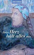 E-Book (epub) Dein Herz hält alles aus von Jens Korbus
