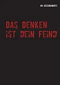 E-Book (epub) Das Denken ist dein Feind von U. G. Krishnamurti
