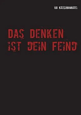 E-Book (epub) Das Denken ist dein Feind von U. G. Krishnamurti