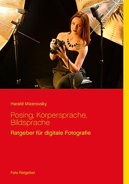 E-Book (epub) Posing, Körpersprache, Bildsprache von Harald Mizerovsky