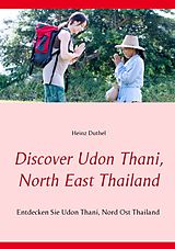 E-Book (epub) Discover Udon Thani, North East Thailand von Heinz Duthel