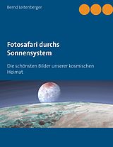 E-Book (epub) Fotosafari durchs Sonnensystem von Bernd Leitenberger