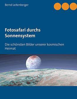 E-Book (epub) Fotosafari durchs Sonnensystem von Bernd Leitenberger