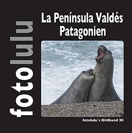 E-Book (epub) La Península Valdés Patagonien von Fotolulu