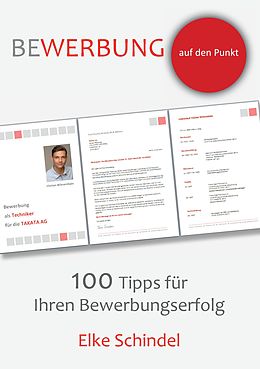 E-Book (epub) Bewerbung auf den Punkt - 100 Tipps für Ihren Bewerbungserfolg von Elke Schindel