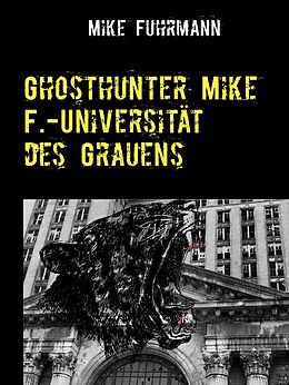 E-Book (epub) Ghosthunter Mike F.-Universität des Grauens von Mike Fuhrmann