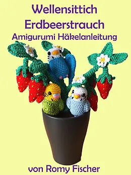 E-Book (epub) Wellensittich Erdbeerstrauch von Romy Fischer