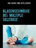 E-Book (epub) Blasenschwäche bei Multiple Sklerose von Eva Schatz, Jutta Schütz