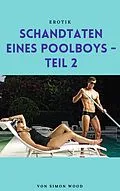 E-Book (epub) Schandtaten eines Poolboys - Teil 2 von Simon Wood