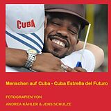 Kartonierter Einband Menschen auf Cuba von Jens Schulze, Andrea Kähler