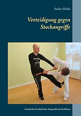 E-Book (epub) Verteidigung gegen Stockangriffe von Stefan Wahle