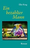 E-Book (epub) Ein bezahlter Mann von Elke Krug