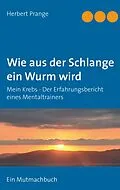 E-Book (epub) Wie aus der Schlange ein Wurm wird von Herbert Prange