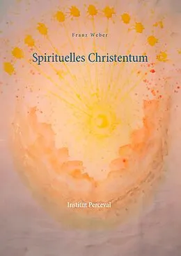 E-Book (epub) Spirituelles Christentum von Franz Weber