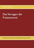 E-Book (epub) Das Versagen der Freimaurerei von Werner J. Kraftsik