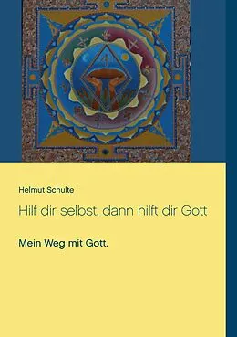 E-Book (epub) Hilf dir selbst, dann hilft dir Gott von Helmut Schulte