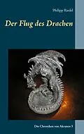 E-Book (epub) Der Flug des Drachen von Philipp Riedel