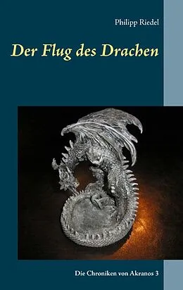 E-Book (epub) Der Flug des Drachen von Philipp Riedel