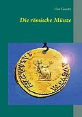 E-Book (epub) Die römische Münze von Uwe Goeritz
