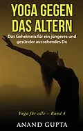 E-Book (epub) Yoga gegen das Altern von Anand Gupta