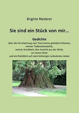 E-Book (epub) Sie sind ein Stück von mir... von Brigitte Riederer