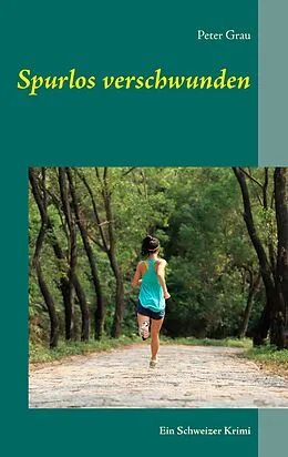 E-Book (epub) Spurlos verschwunden von Peter Grau