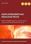E-Book (epub) Konfliktbearbeitung häusliche Pflege von Doris Weiß