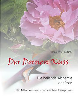 E-Book (epub) Der Dornen Kuss von Hans-Josef Fritschi