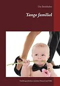 E-Book (epub) Tango familial von Ute Steinheber