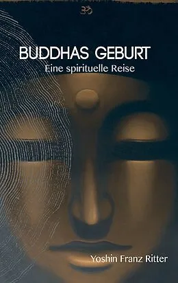 E-Book (epub) Buddhas Geburt von Yoshin Franz Ritter