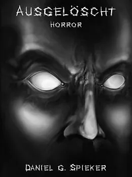 E-Book (epub) Ausgelöscht von Daniel Spieker