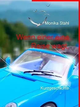 E-Book (epub) Wenn einer eine Reise wagt, von Monika Stahl