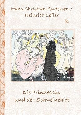 Kartonierter Einband Die Prinzessin und der Schweinehirt von Hans Christian Andersen, Heinrich Lefler, Elizabeth M. Potter