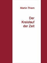 E-Book (epub) Der Kreislauf der Zeit von Martin Thiem