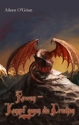 Kartonierter Einband Rowan - Kampf gegen die Drachen von Aileen O'Grian