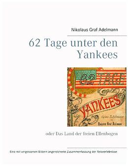 Kartonierter Einband 62 Tage unter den Yankees von Nikolaus Graf Adelmann