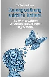 E-Book (epub) Zwangsstörung wirklich heilen! von Heiko Vandeven
