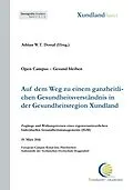 E-Book (epub) Auf dem Weg zu einem ganzheitlichen Gesundheitsverständnis in der Gesundheitsregion Xundland von Elke Maria Schwab-Lohr, Ulrike Zimmermann, Otto Altmann