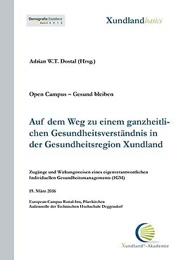 E-Book (epub) Auf dem Weg zu einem ganzheitlichen Gesundheitsverständnis in der Gesundheitsregion Xundland von Elke Maria Schwab-Lohr, Ulrike Zimmermann, Otto Altmann